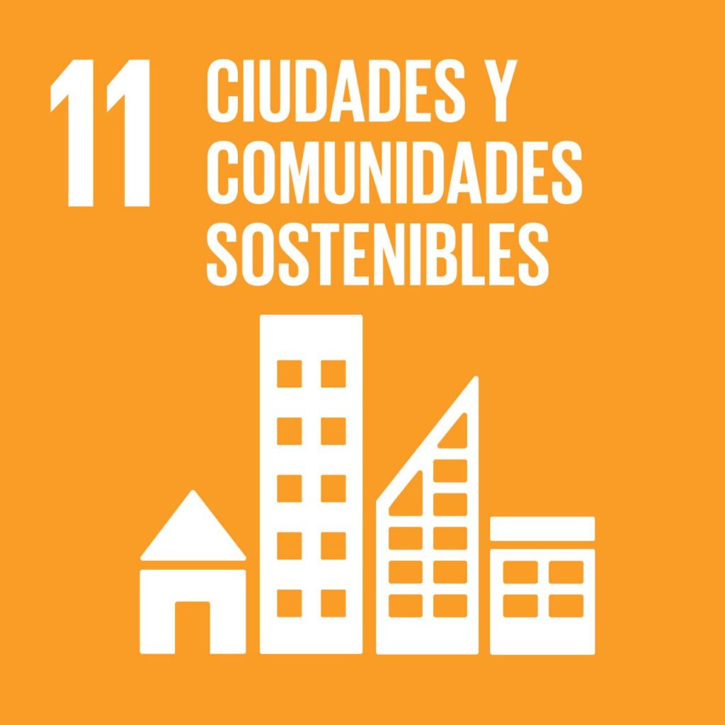 11. Ciudades y Comunidades Sostenibles